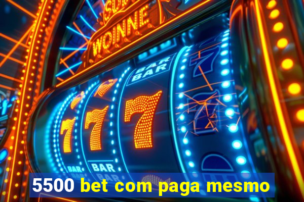 5500 bet com paga mesmo