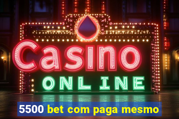 5500 bet com paga mesmo