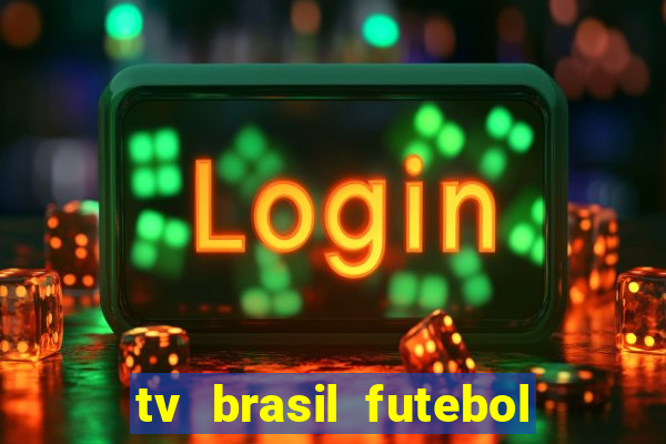 tv brasil futebol da hora