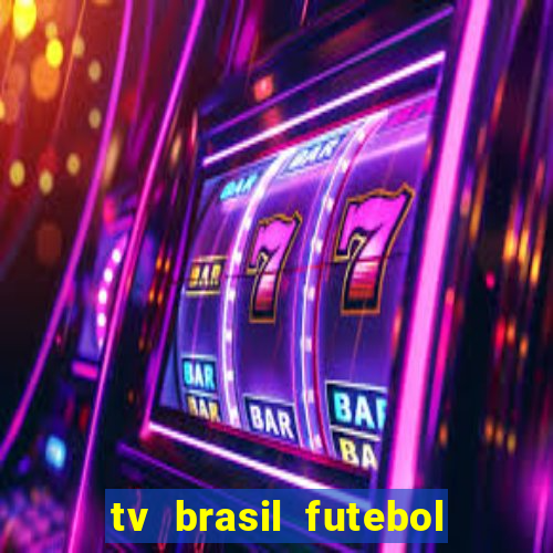 tv brasil futebol da hora