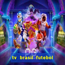 tv brasil futebol da hora