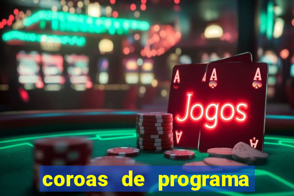 coroas de programa porto alegre