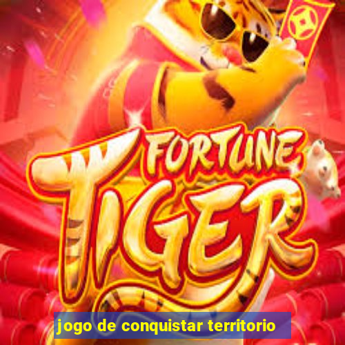 jogo de conquistar territorio