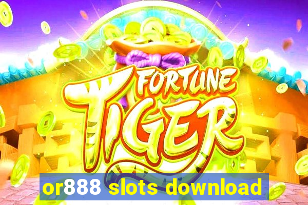 or888 slots download