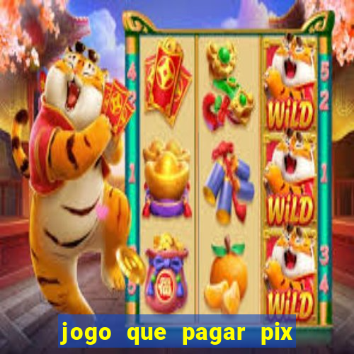 jogo que pagar pix na hora