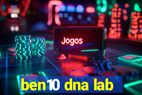 ben10 dna lab