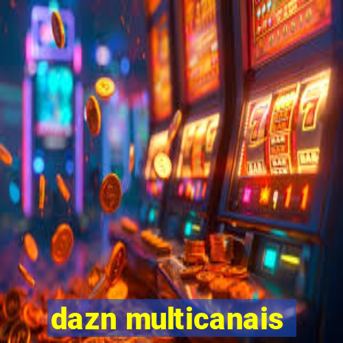 dazn multicanais