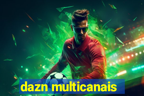 dazn multicanais