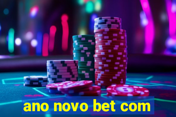 ano novo bet com