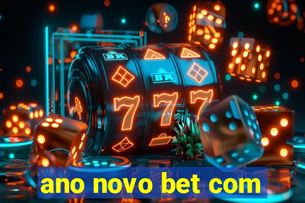 ano novo bet com