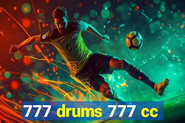 777 drums 777 cc