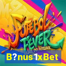 B?nus1xBet