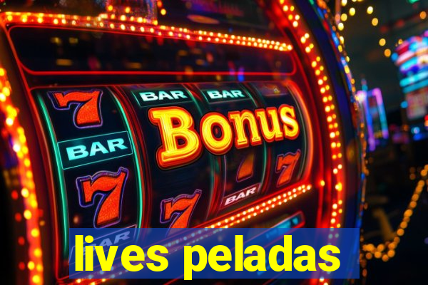 lives peladas