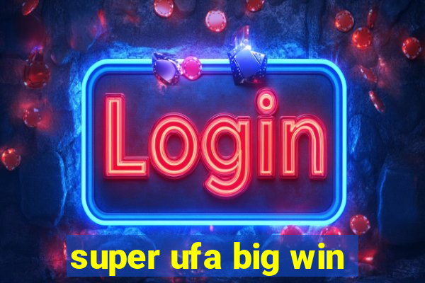 super ufa big win