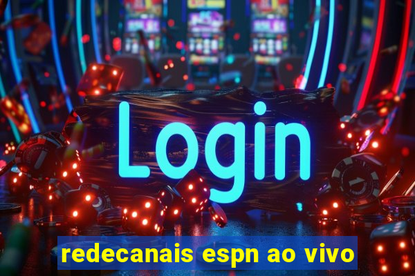 redecanais espn ao vivo