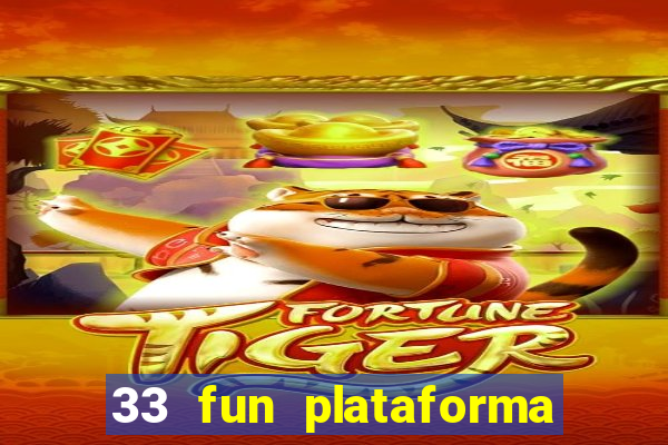 33 fun plataforma de jogos