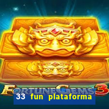 33 fun plataforma de jogos