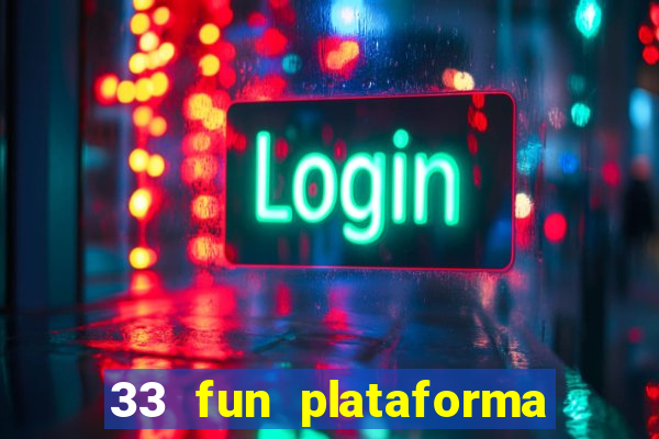 33 fun plataforma de jogos