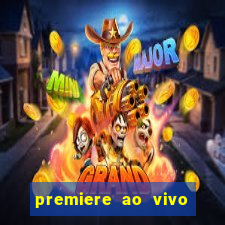 premiere ao vivo em hd