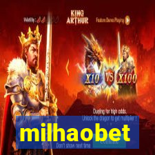 milhaobet