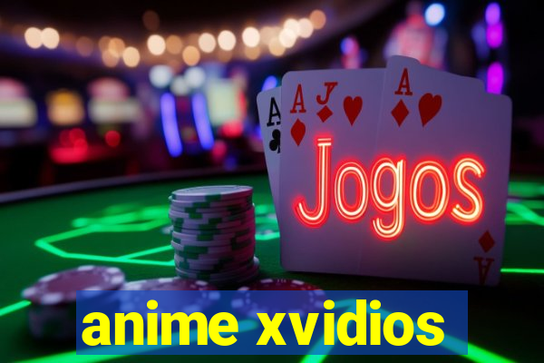 anime xvidios