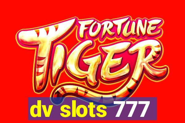 dv slots 777