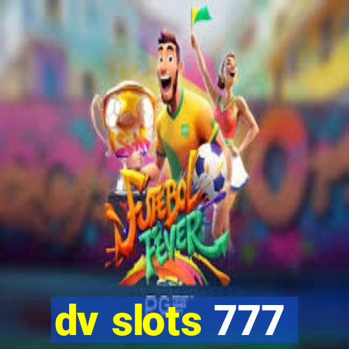 dv slots 777