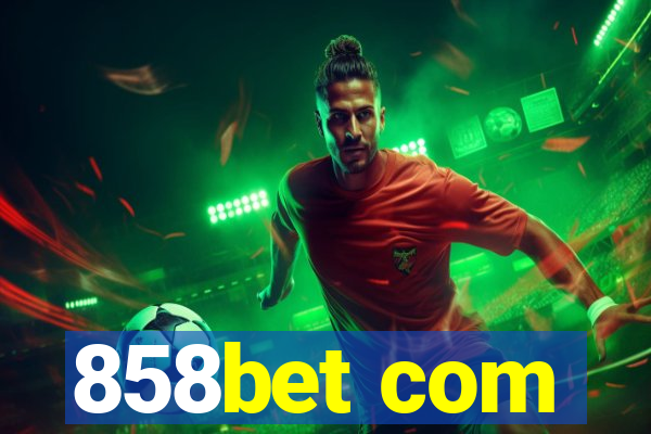 858bet com