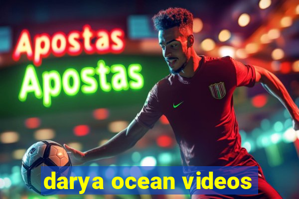 darya ocean videos