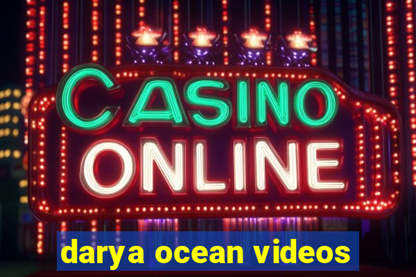 darya ocean videos