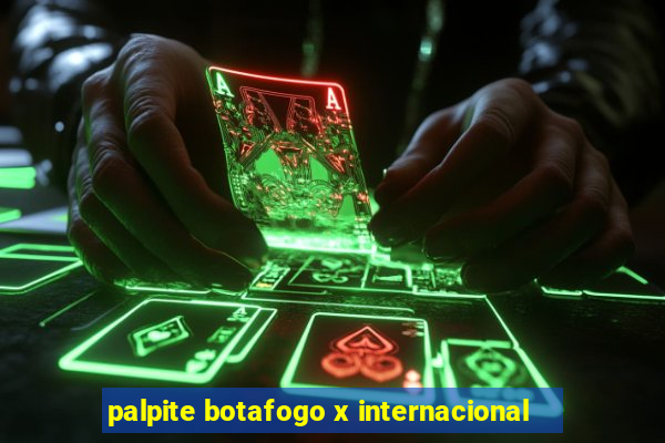 palpite botafogo x internacional