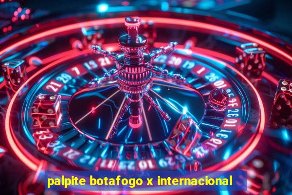 palpite botafogo x internacional