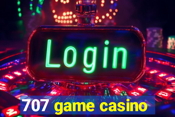 707 game casino