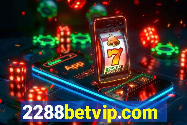 2288betvip.com