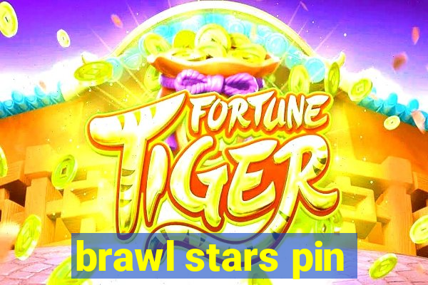 brawl stars pin