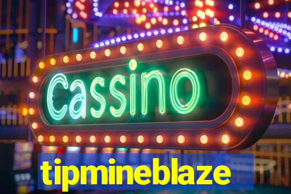 tipmineblaze