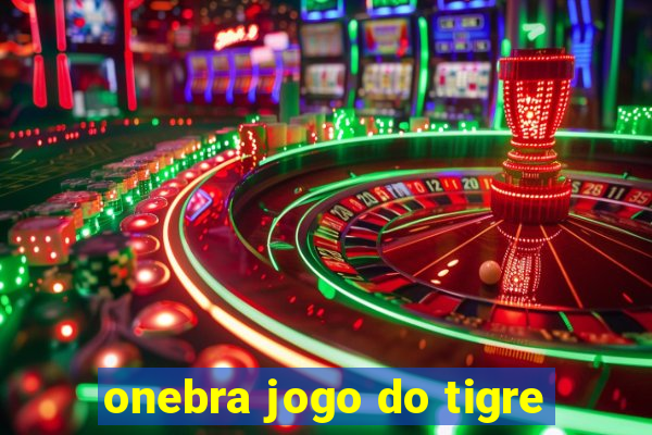 onebra jogo do tigre