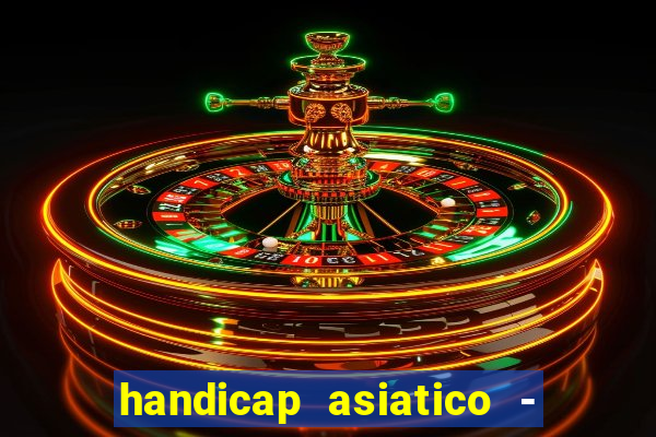 handicap asiatico - 0 5