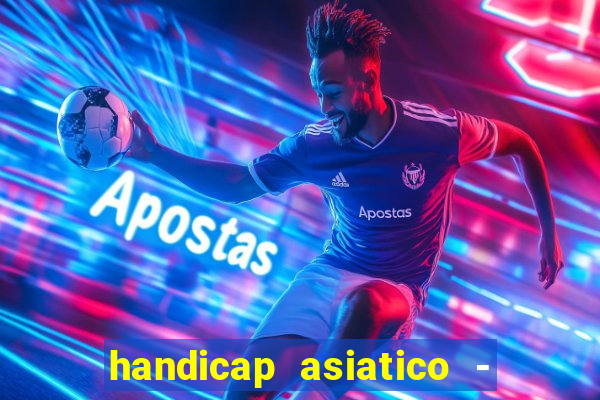 handicap asiatico - 0 5