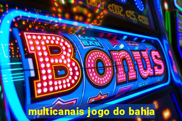 multicanais jogo do bahia