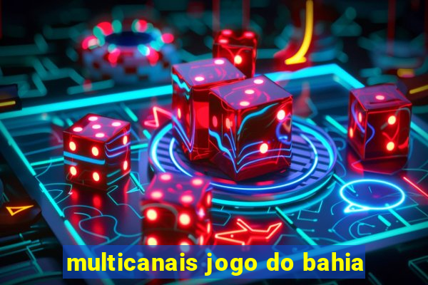 multicanais jogo do bahia