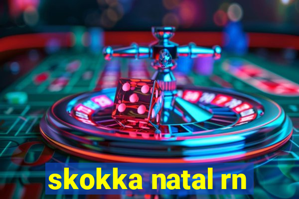 skokka natal rn