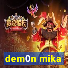 dem0n mika