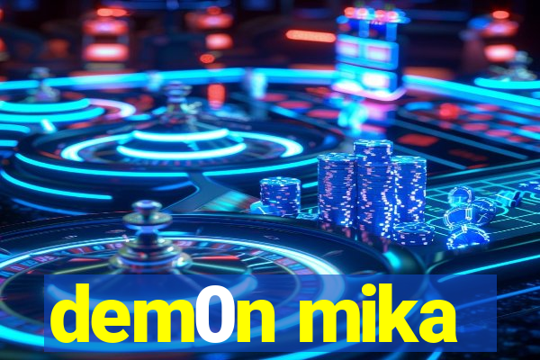 dem0n mika