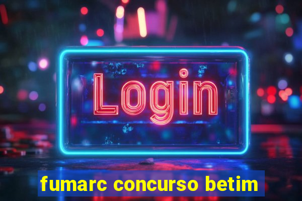 fumarc concurso betim