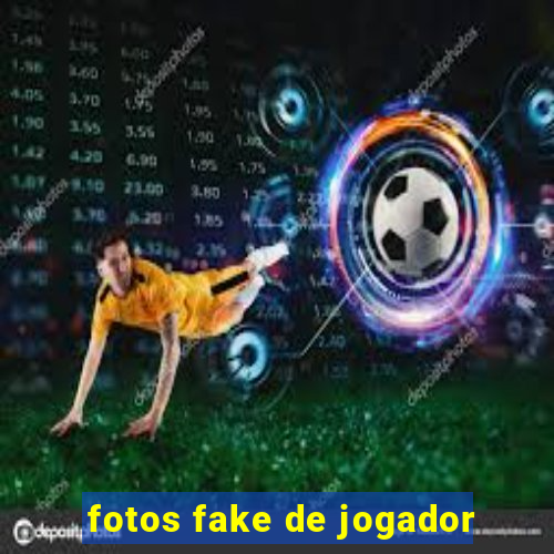 fotos fake de jogador