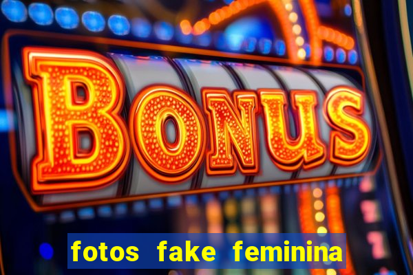 fotos fake feminina no espelho