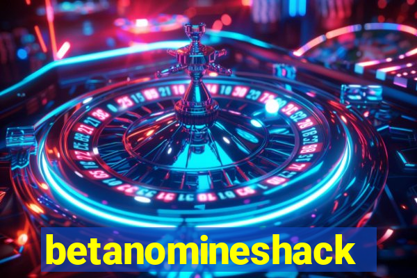 betanomineshack