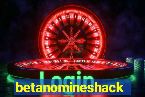 betanomineshack