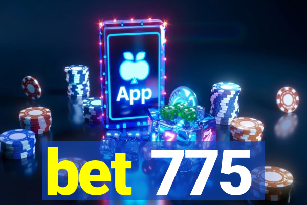 bet 775